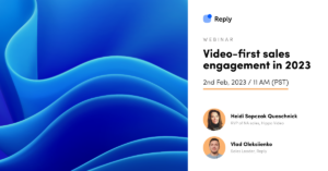Video-first sales engagement in 2023