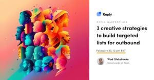 3 creative strategies to build targeted lists for outbound [Reply Masterclass]