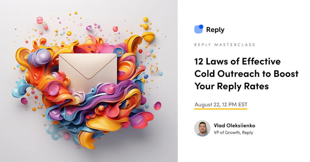 12 Laws of Effective Cold Outreach to Boost Your Reply Rates [Reply Masterclass]