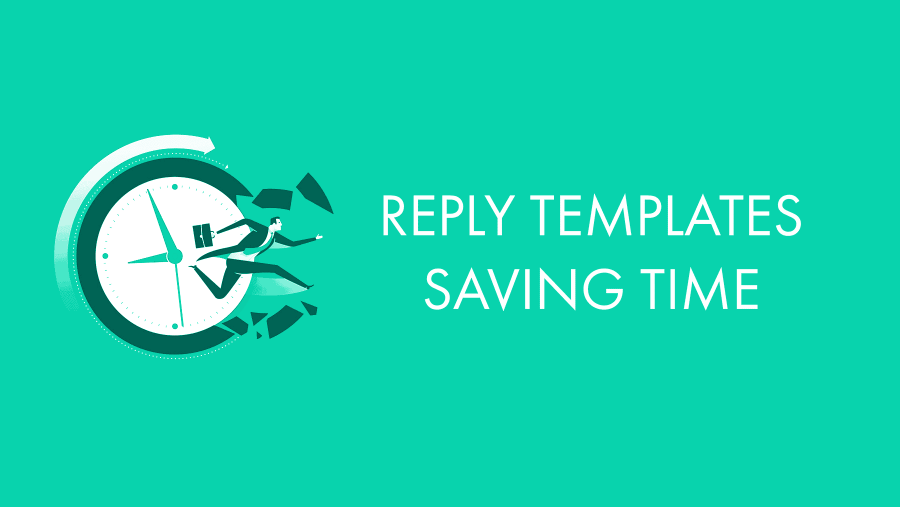 Reply Templates saving time: a man and a clock