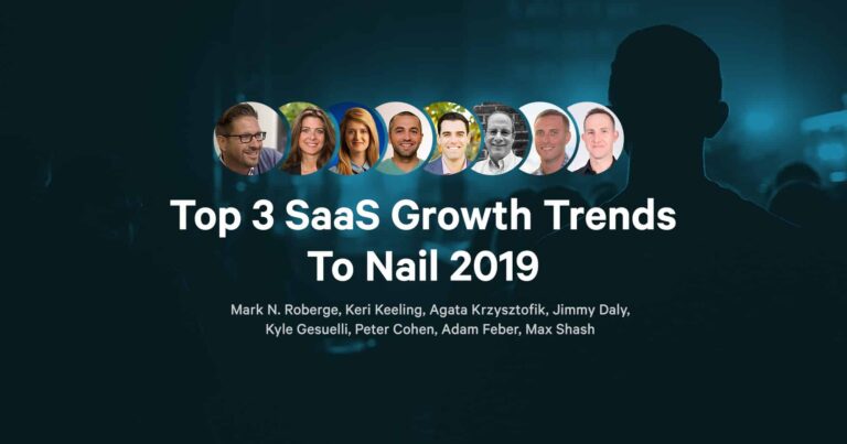 Top 3 SaaS Growth Trends To Nail 2019