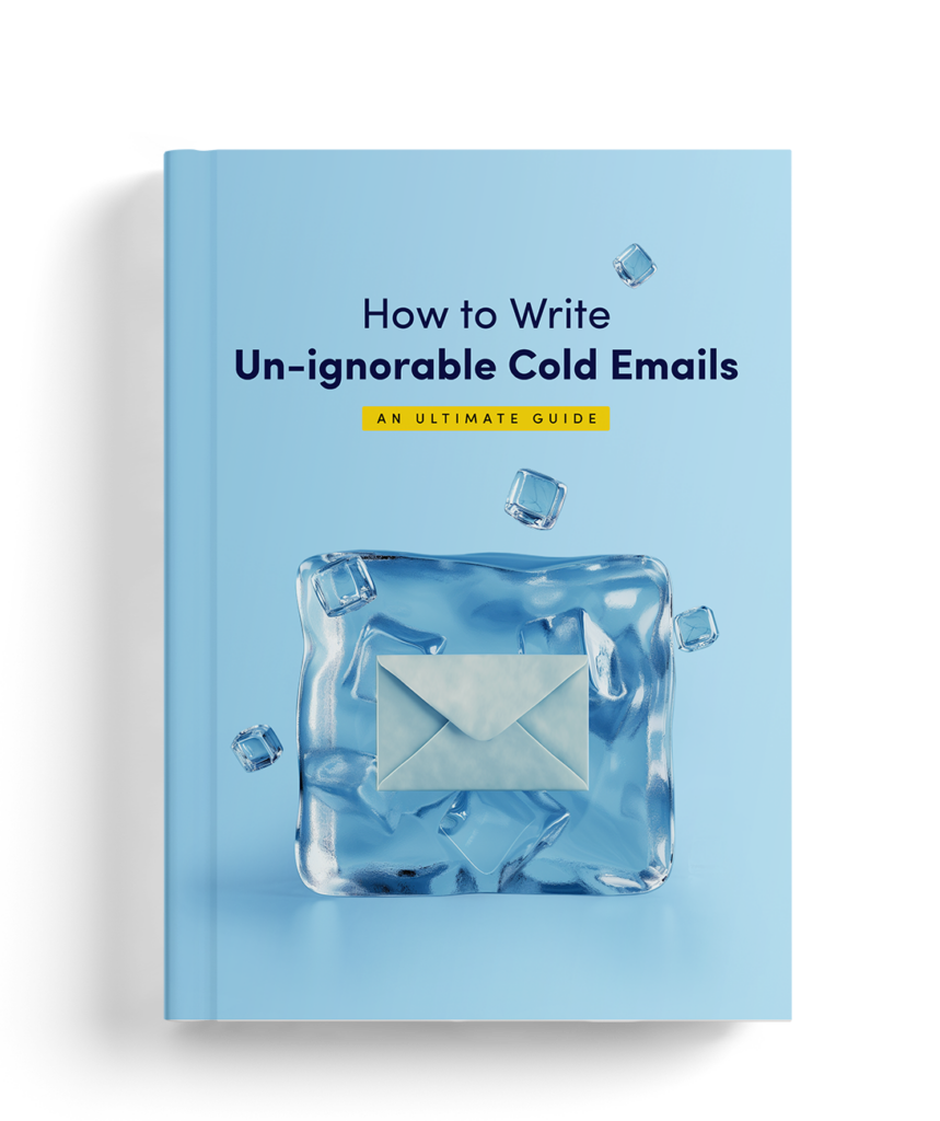 How to Write Un-ignorable Cold Emails: An Ultimate Guide